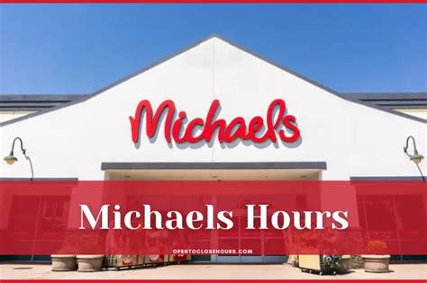 micheals hours|michael's store locations and hours.